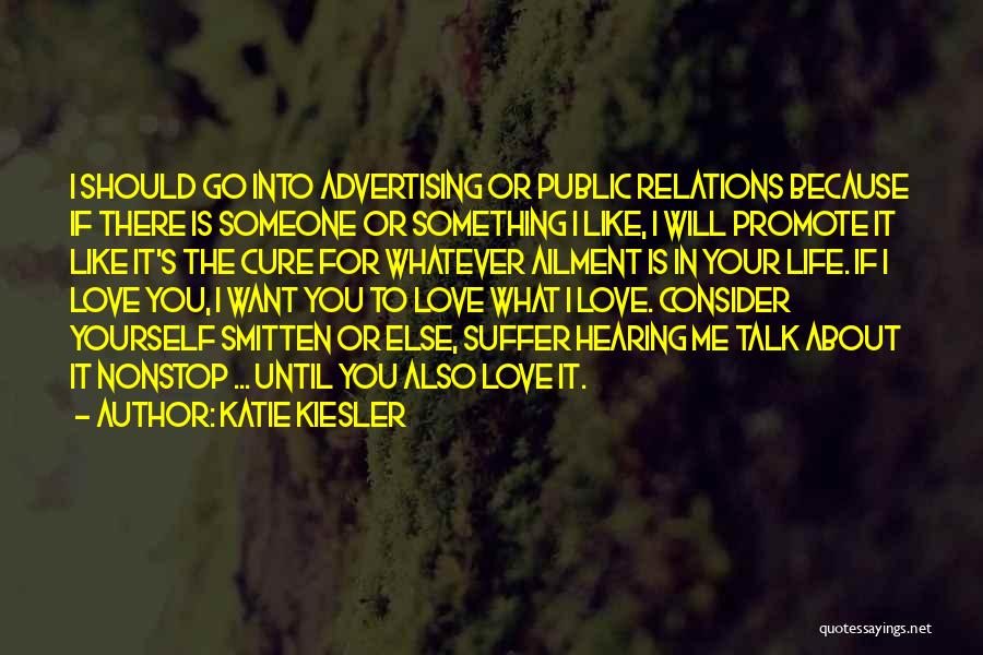 Advertising And Public Relations Quotes By Katie Kiesler