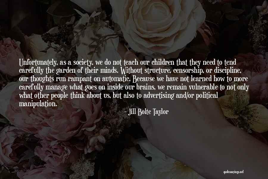 Advertising And Society Quotes By Jill Bolte Taylor