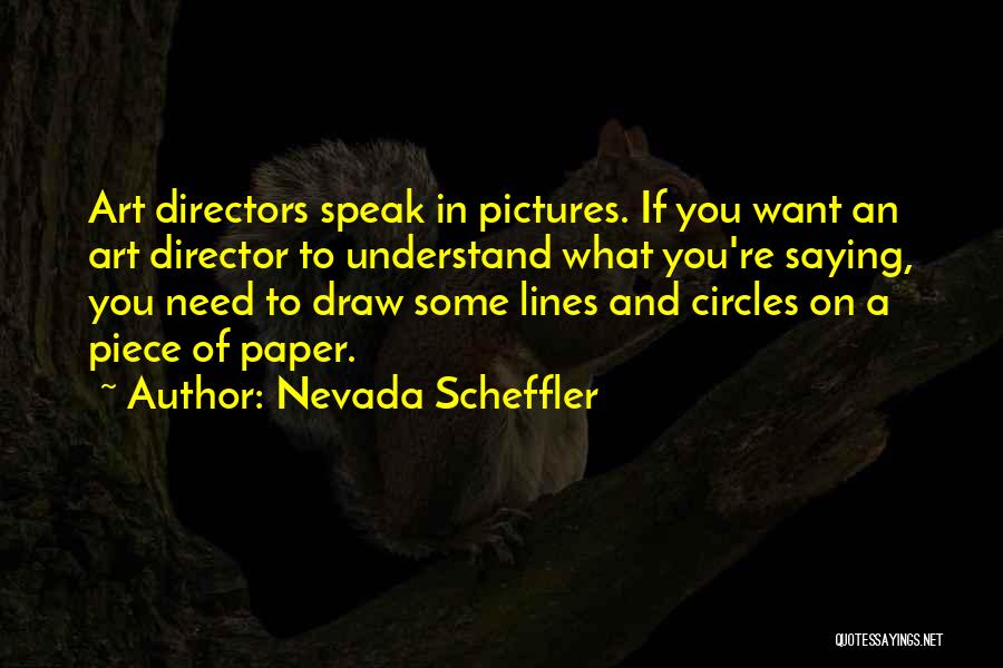 Advertising Art Director Quotes By Nevada Scheffler