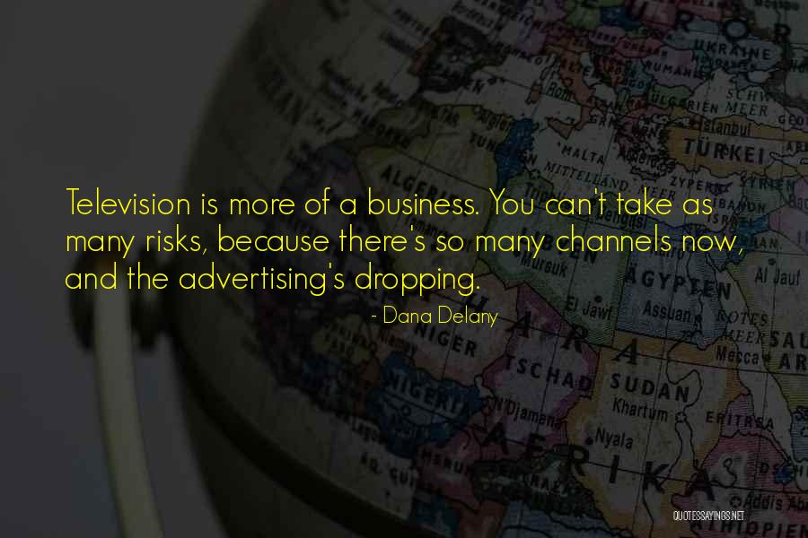 Advertising Business Quotes By Dana Delany Advertising Business Quotes By Dana Delany