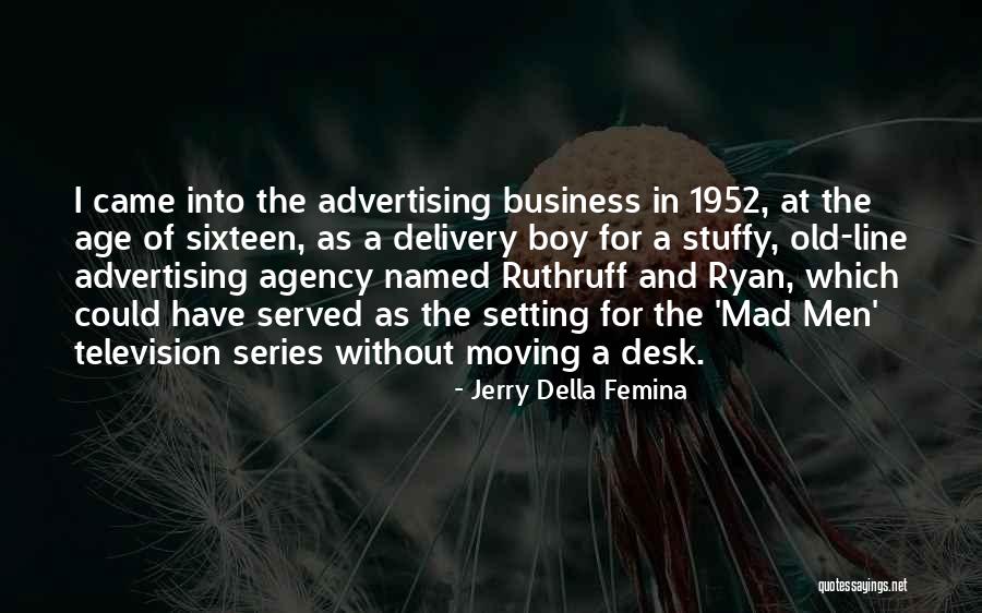 Advertising Business Quotes By Jerry Della Femina Advertising Business Quotes By Jerry Della Femina