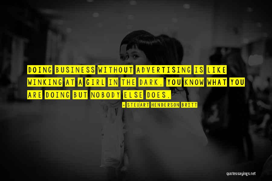 Advertising Business Quotes By Steuart Henderson Britt Advertising Business Quotes By Steuart Henderson Britt