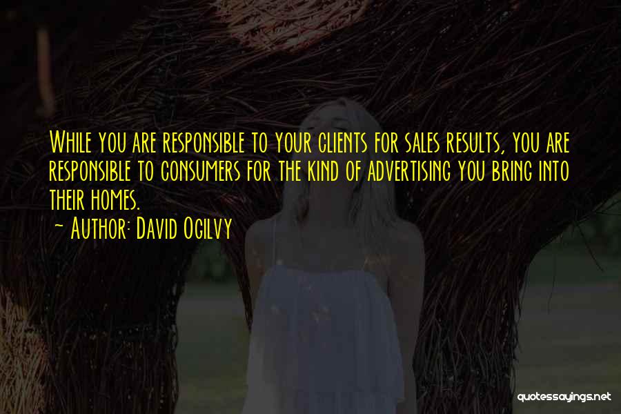 Advertising Clients Quotes By David Ogilvy