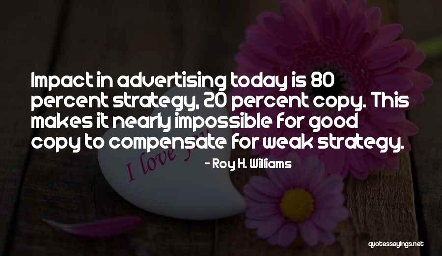 Advertising Copy Quotes By Roy H. Williams Advertising Copy Quotes By Roy H. Williams