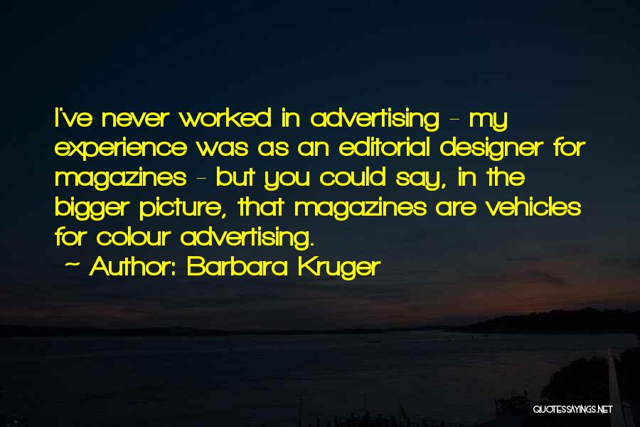 Advertising In Magazines Quotes By Barbara Kruger