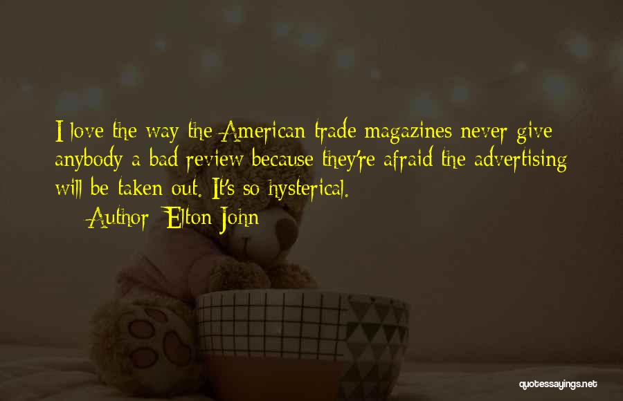 Advertising In Magazines Quotes By Elton John