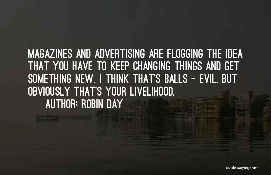 Advertising In Magazines Quotes By Robin Day