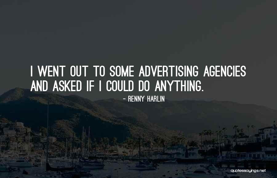 Advertising Quotes By Renny Harlin Advertising Quotes By Renny Harlin