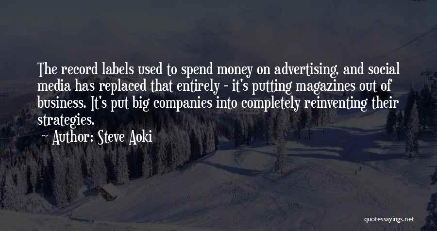 Advertising Strategies Quotes By Steve Aoki