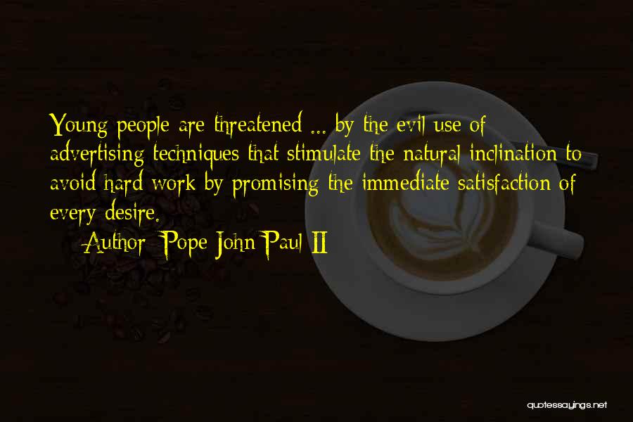 Advertising Techniques Quotes By Pope John Paul II