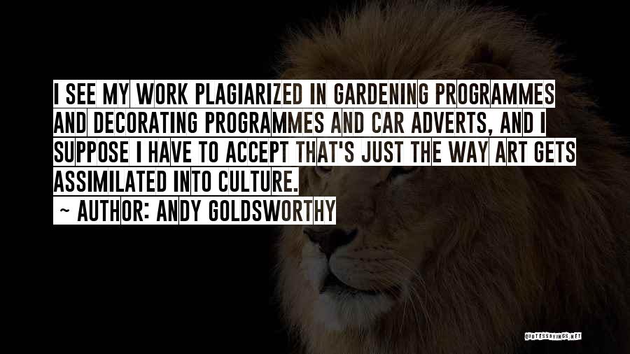 Adverts Quotes By Andy Goldsworthy