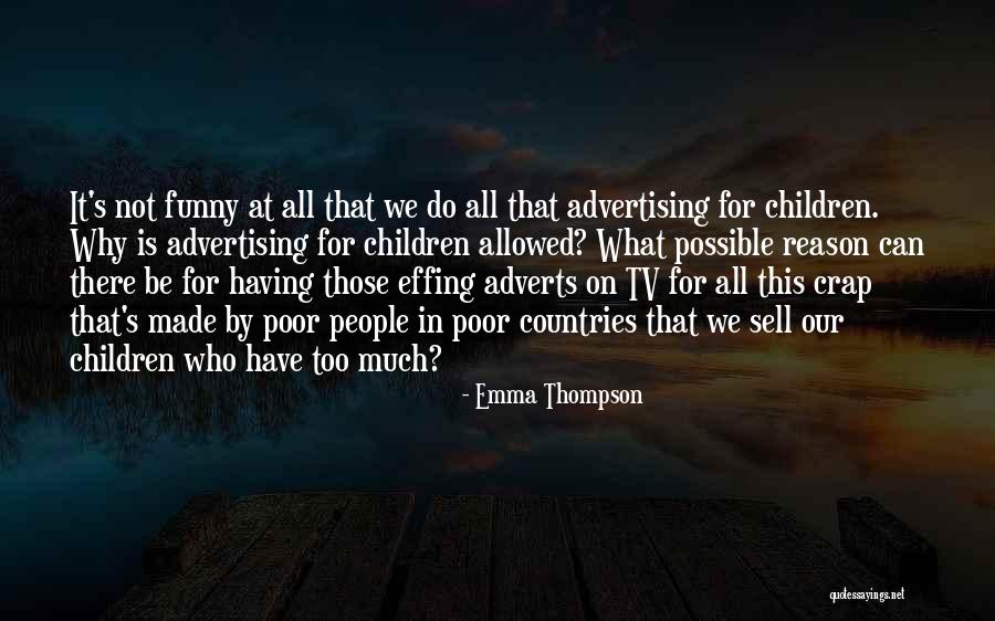 Adverts Quotes By Emma Thompson