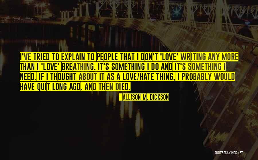Advice About Love Quotes By Allison M. Dickson Advice About Love Quotes By Allison M. Dickson