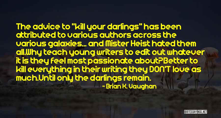Advice About Love Quotes By Brian K. Vaughan Advice About Love Quotes By Brian K. Vaughan