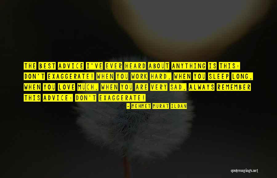 Advice About Love Quotes By Mehmet Murat Ildan Advice About Love Quotes By Mehmet Murat Ildan