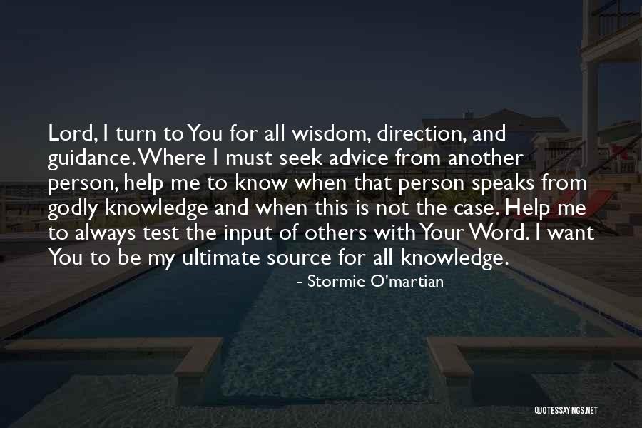 Advice And Its Source Quotes By Stormie O'martian Advice And Its Source Quotes By Stormie O'martian