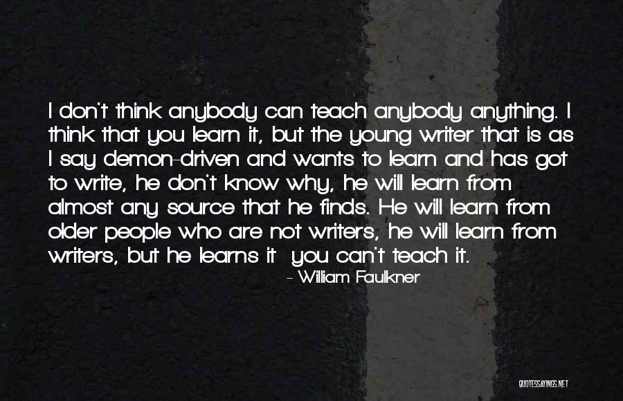 Advice And Its Source Quotes By William Faulkner Advice And Its Source Quotes By William Faulkner