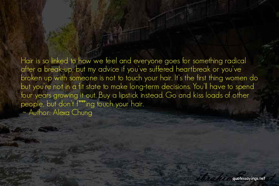 Advice For Break Up Quotes By Alexa Chung