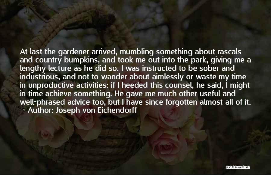 Advice For Daily Living Quotes By Joseph Von Eichendorff