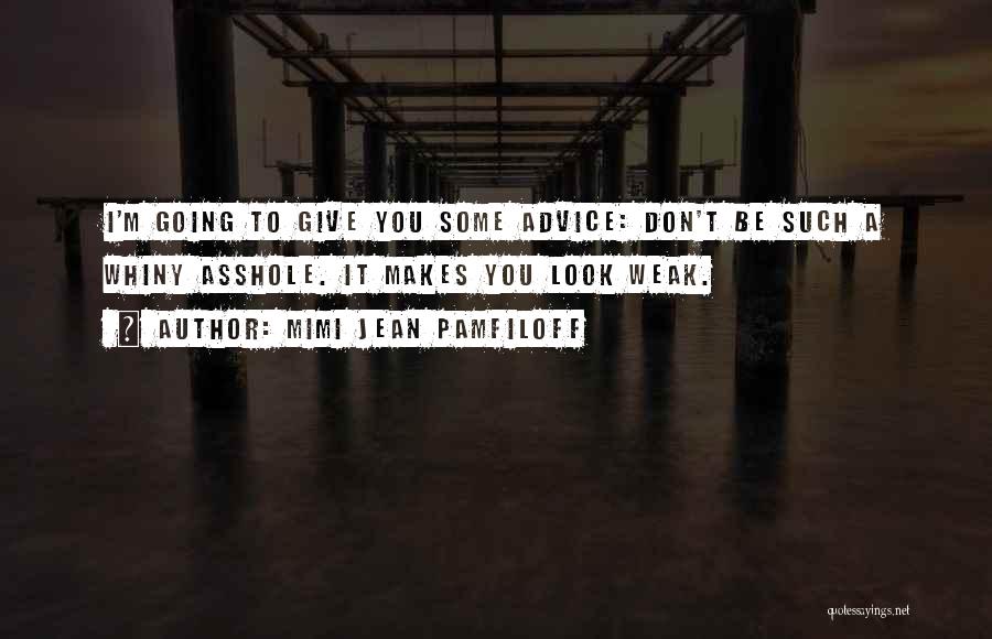 Advice For Daily Living Quotes By Mimi Jean Pamfiloff