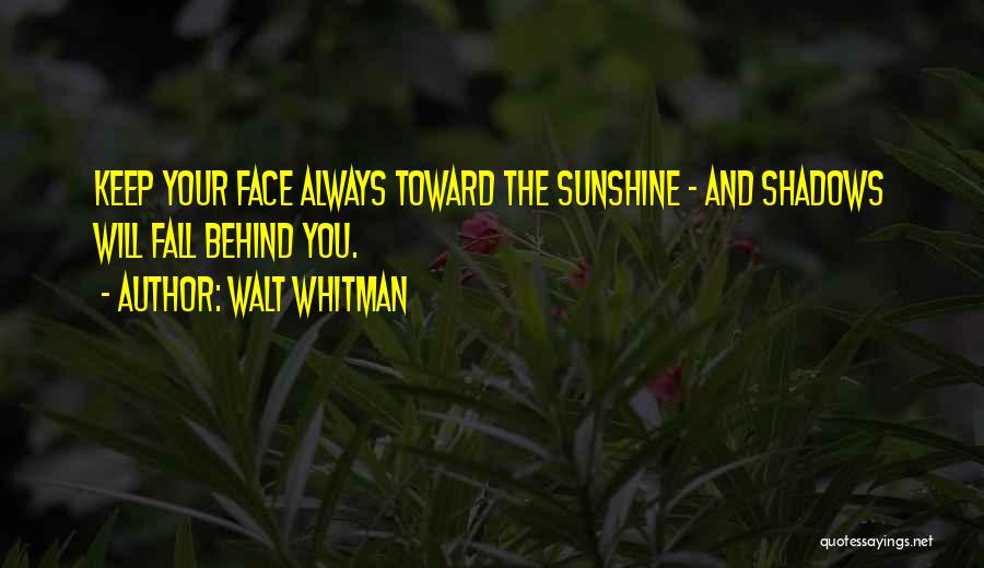 Advice For Daily Living Quotes By Walt Whitman