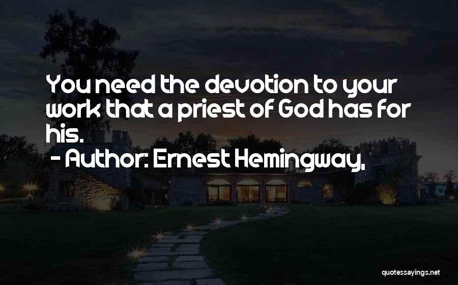 Advice For Life Quotes By Ernest Hemingway,