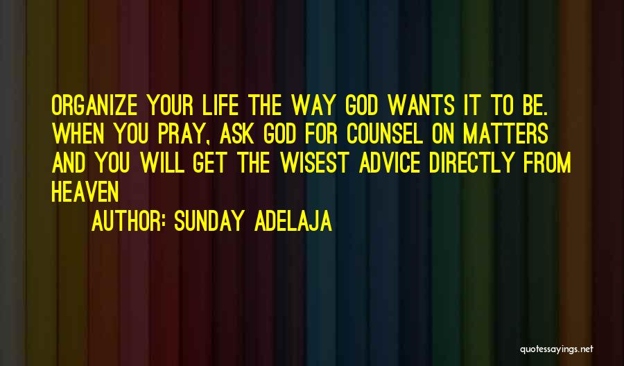 Advice For Life Quotes By Sunday Adelaja