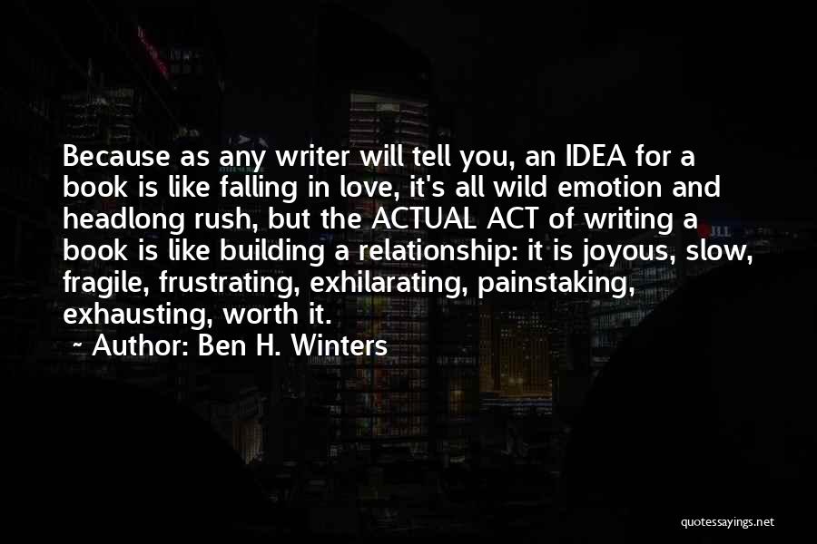 Advice For Love Quotes By Ben H. Winters