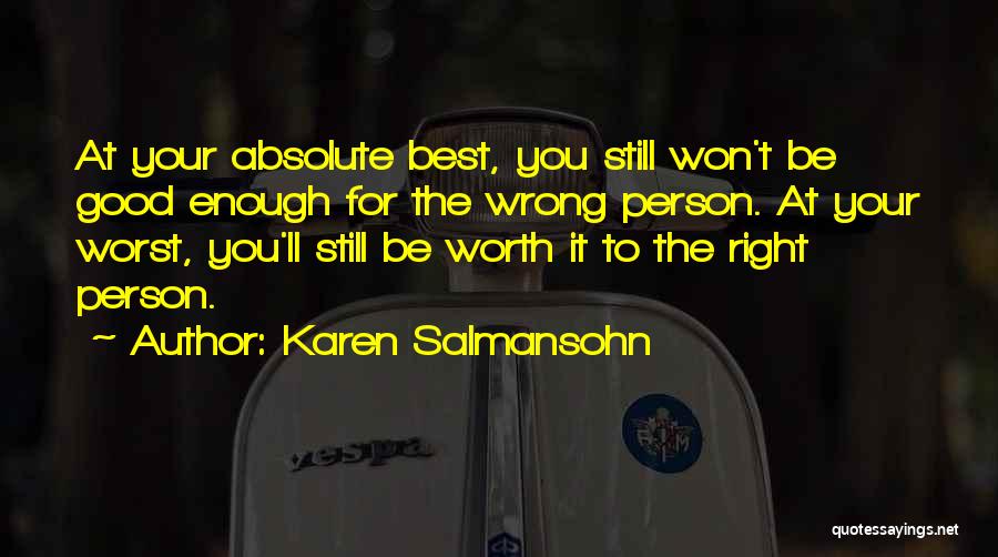 Advice For Love Quotes By Karen Salmansohn