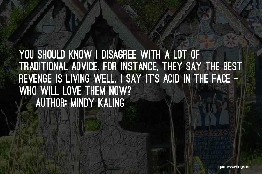 Advice For Love Quotes By Mindy Kaling