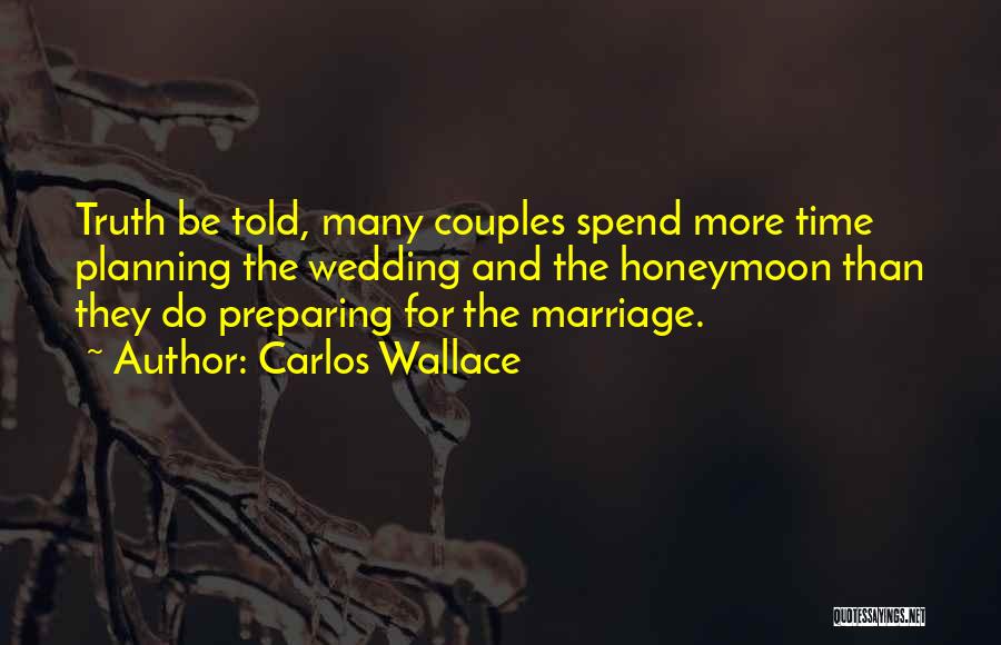 Advice For Marriage Quotes By Carlos Wallace