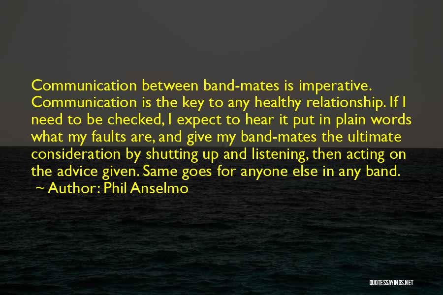 Advice For Relationship Quotes By Phil Anselmo