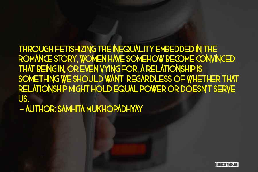 Advice For Relationship Quotes By Samhita Mukhopadhyay
