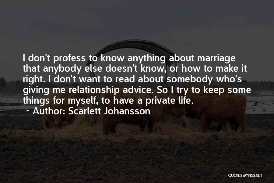 Advice For Relationship Quotes By Scarlett Johansson