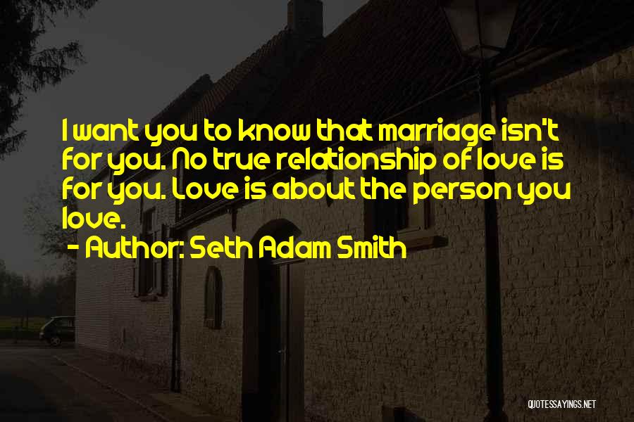 Advice For Relationship Quotes By Seth Adam Smith