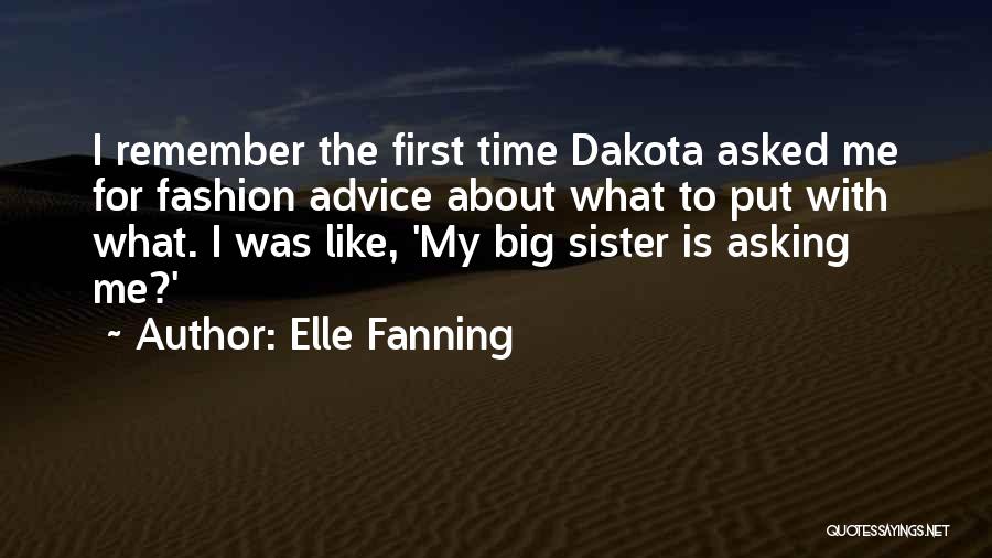 Advice For Sister Quotes By Elle Fanning