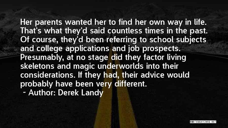 Advice From Parents Quotes By Derek Landy