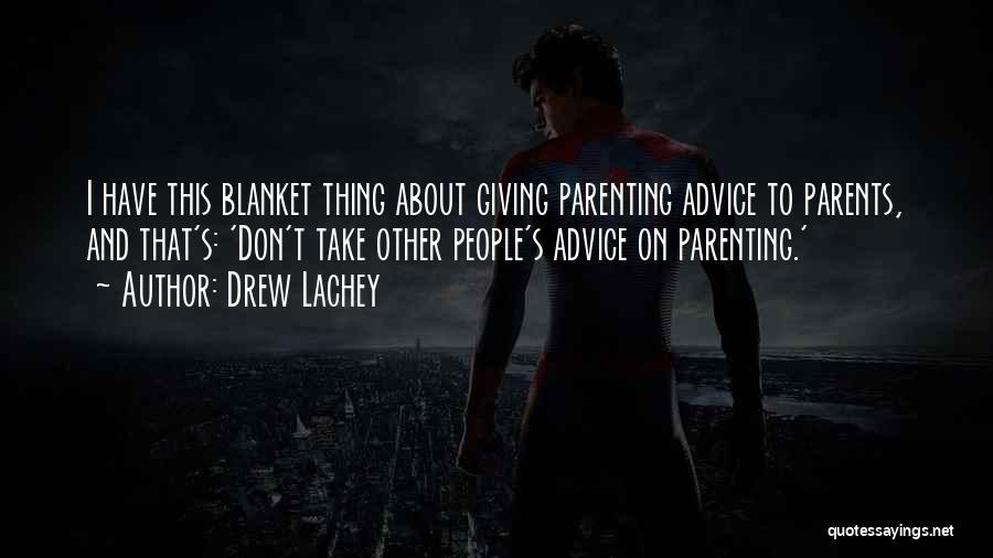 Advice From Parents Quotes By Drew Lachey