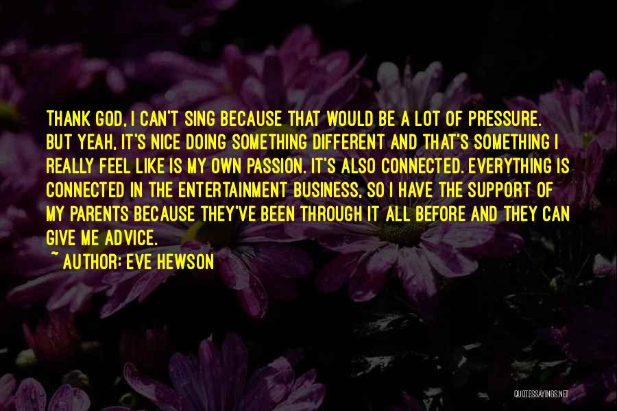 Advice From Parents Quotes By Eve Hewson