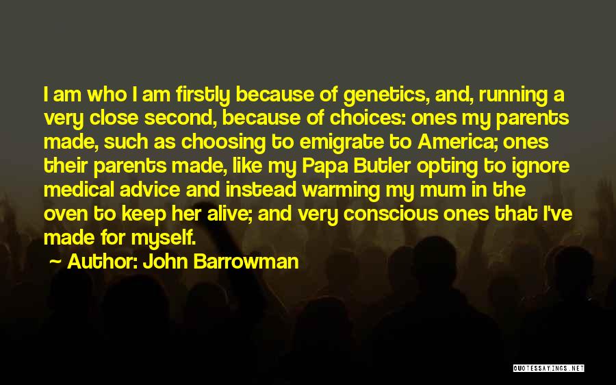 Advice From Parents Quotes By John Barrowman