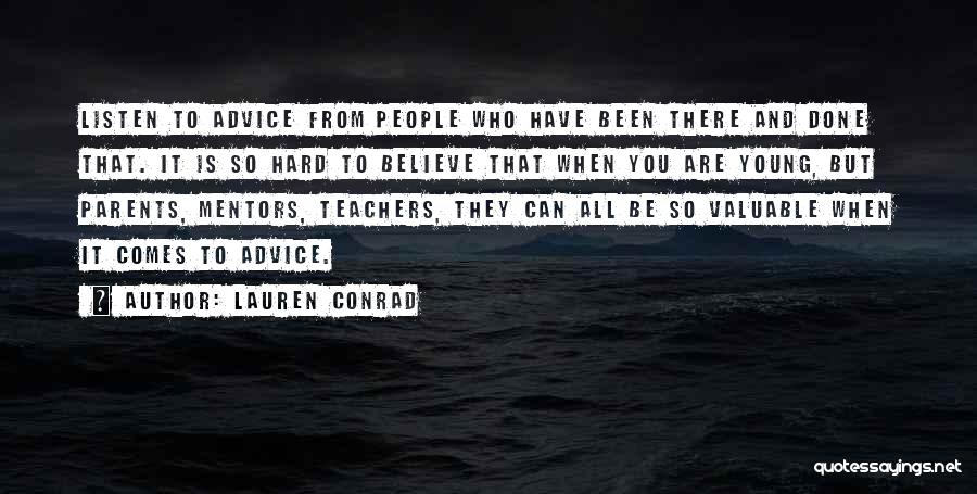 Advice From Parents Quotes By Lauren Conrad