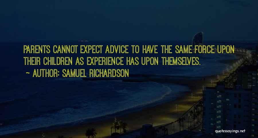 Advice From Parents Quotes By Samuel Richardson
