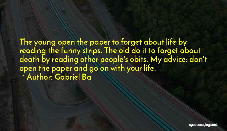 Advice Funny Quotes By Gabriel Ba