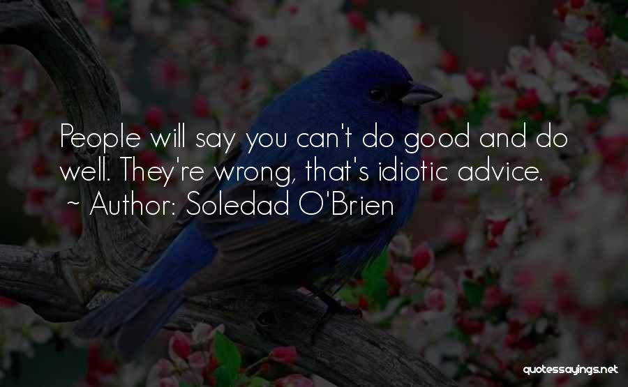 Advice Funny Quotes By Soledad O'Brien