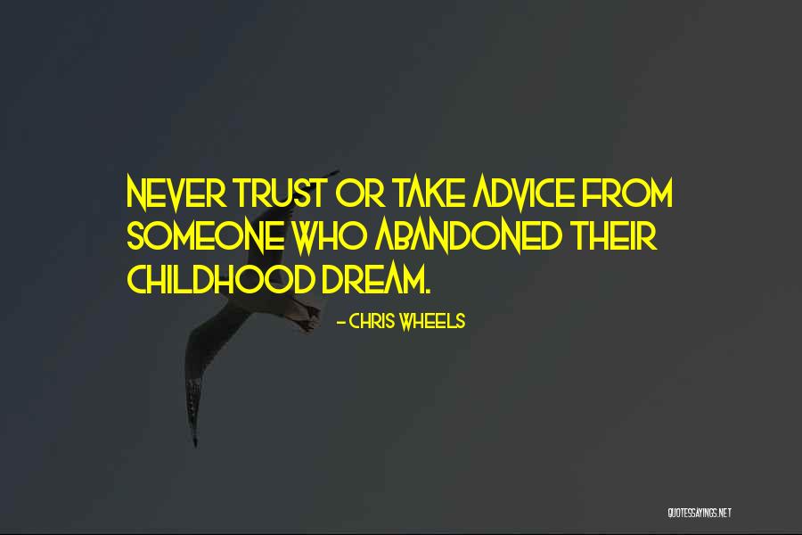 Advice Inspirational Quotes By Chris Wheels Advice Inspirational Quotes By Chris Wheels