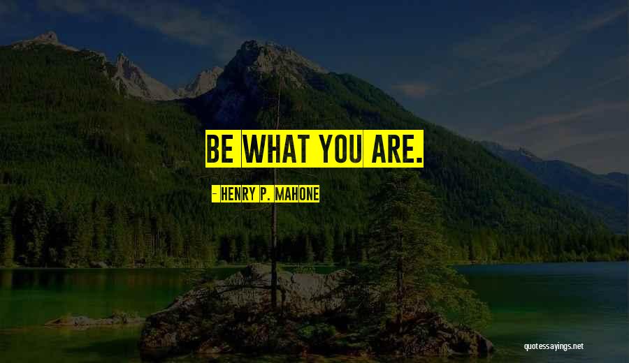 Advice Inspirational Quotes By Henry P. Mahone Advice Inspirational Quotes By Henry P. Mahone