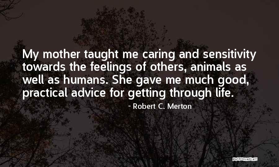 Advice Mother Life Quotes By Robert C. Merton Advice Mother Life Quotes By Robert C. Merton