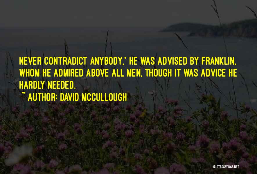 Advice Not Needed Quotes By David McCullough
