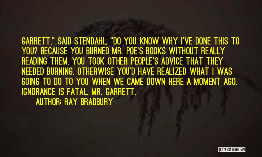 Advice Not Needed Quotes By Ray Bradbury