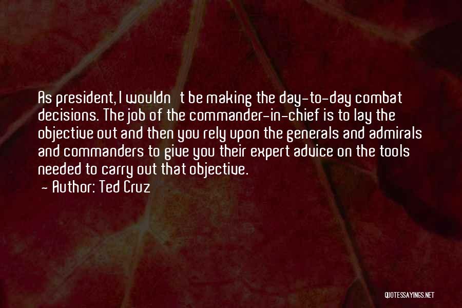 Advice Not Needed Quotes By Ted Cruz